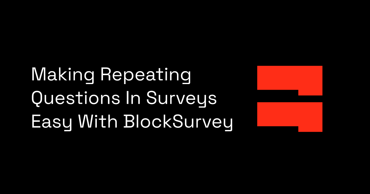 Making Repeating Questions In Surveys Easy With BlockSurvey
